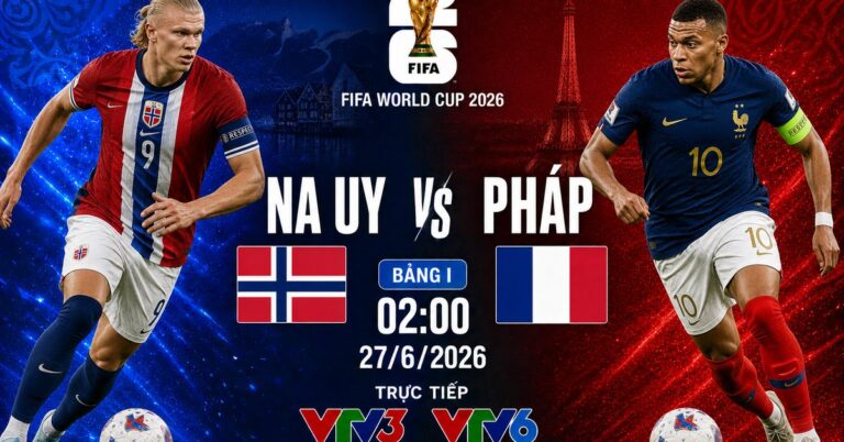 Nhận định trận Pháp vs Na Uy tại World Cup 2026, cuộc đối đầu quyết định ngôi đầu bảng I giữa hai ứng viên hàng đầu của châu Âu.
