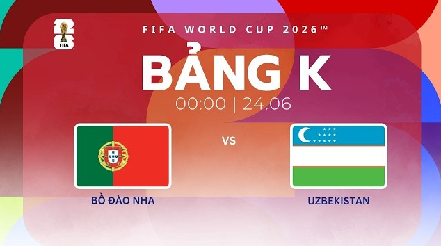 Nhận định cục diện và dự đoán tỉ số trận đấu Bồ Đào Nha vs Uzbekistan World Cup 2026