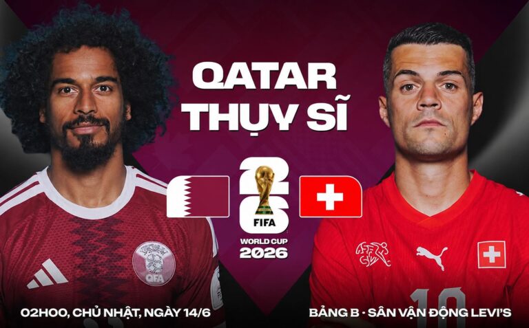 Qatar vs Thụy Sĩ World Cup 2026: Đại diện châu Âu thị uy sức mạnh ngày ra quân Nhận định Qatar vs Thụy Sĩ tại World Cup 2026 với màn so tài giữa đại diện châu Á và ứng viên hàng đầu bảng B.